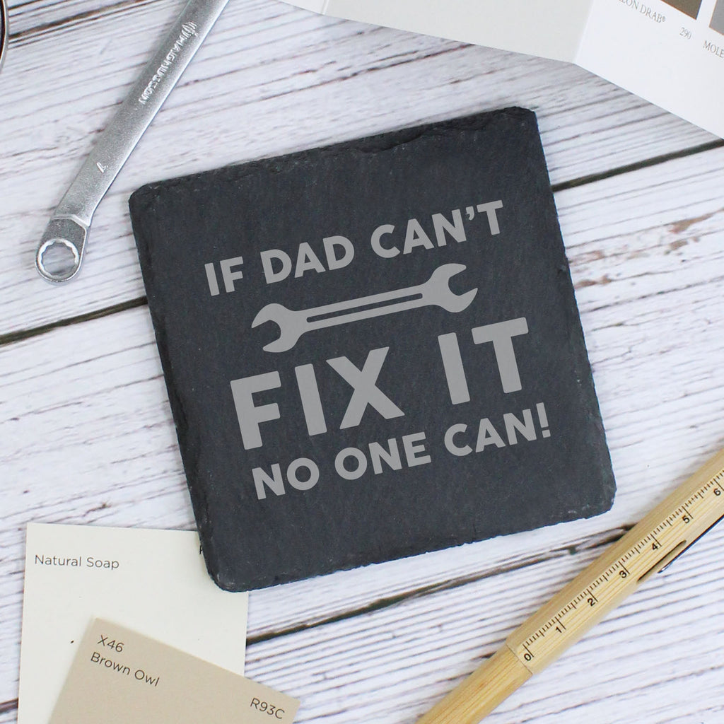 Personalised "If Dad Can't Fix It No One Can' Square Slate Coaster