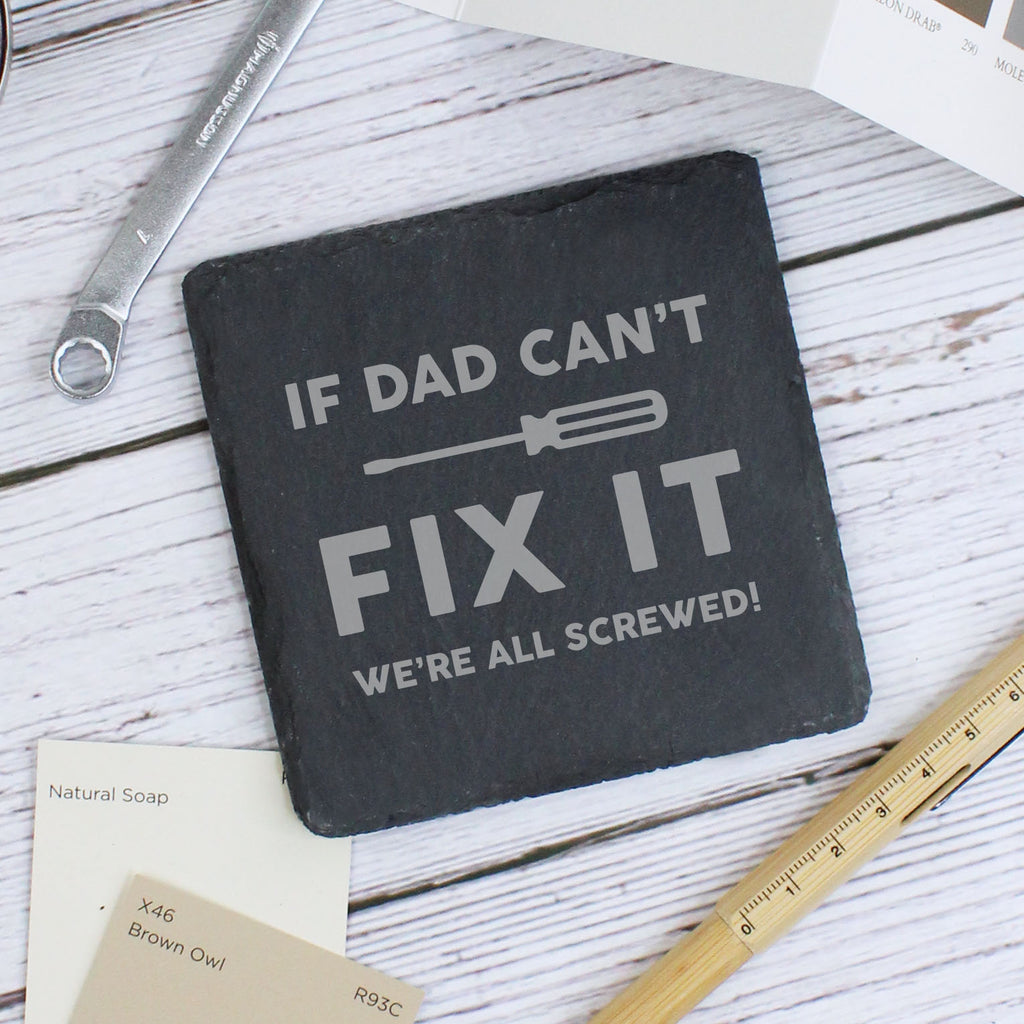 Personalised "If Dad Can't Fix It We're All Screwed' Square Slate Coaster