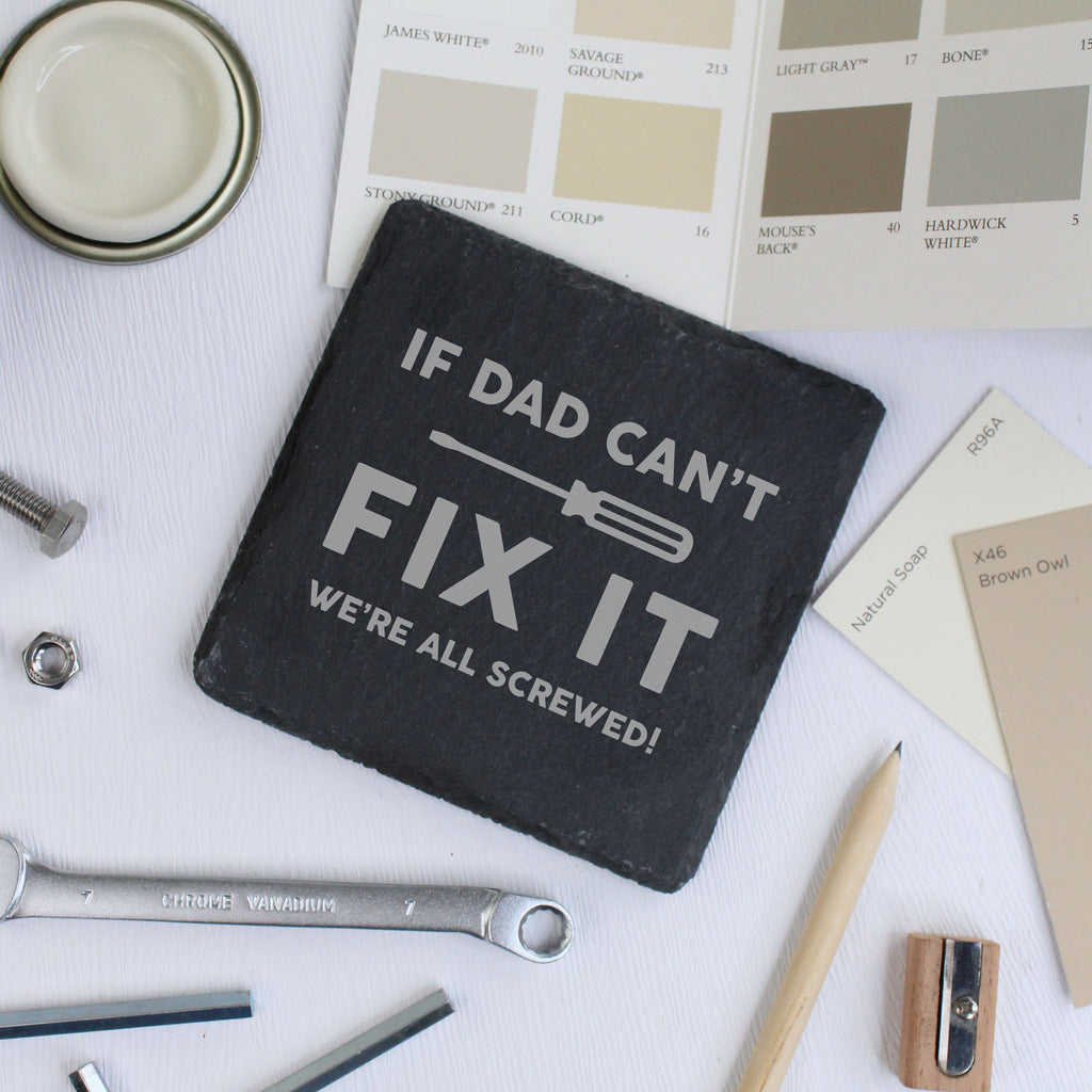 Personalised "If Dad Can't Fix It We're All Screwed' Square Slate Coaster