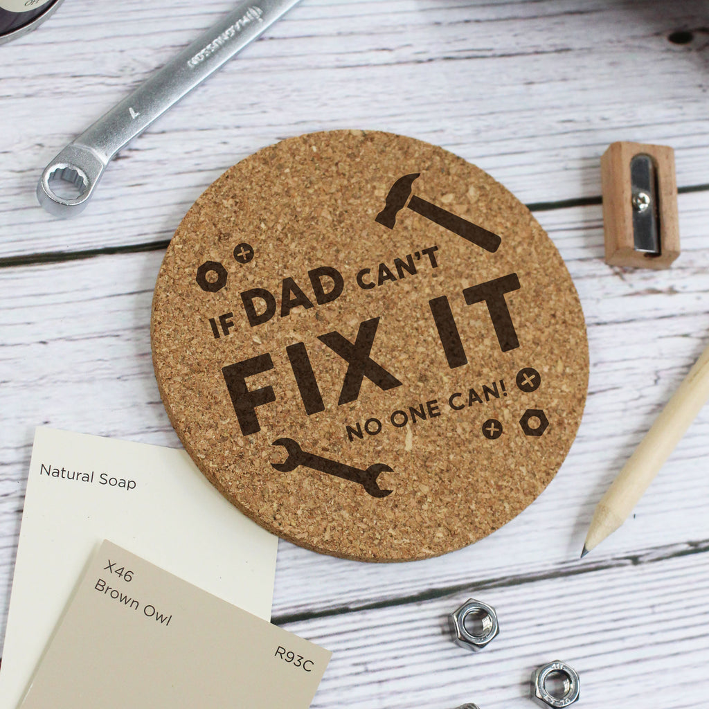 Personalised "If Dad Can't Fix It No One Can' Round Cork Coaster