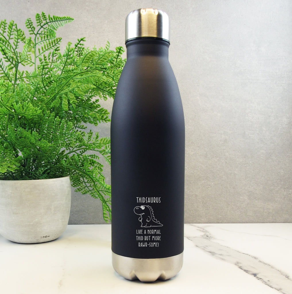 Personalised "Taidsaurus- Like A Normal Taid But More Rawr-Some' Black Insulated Water Bottle
