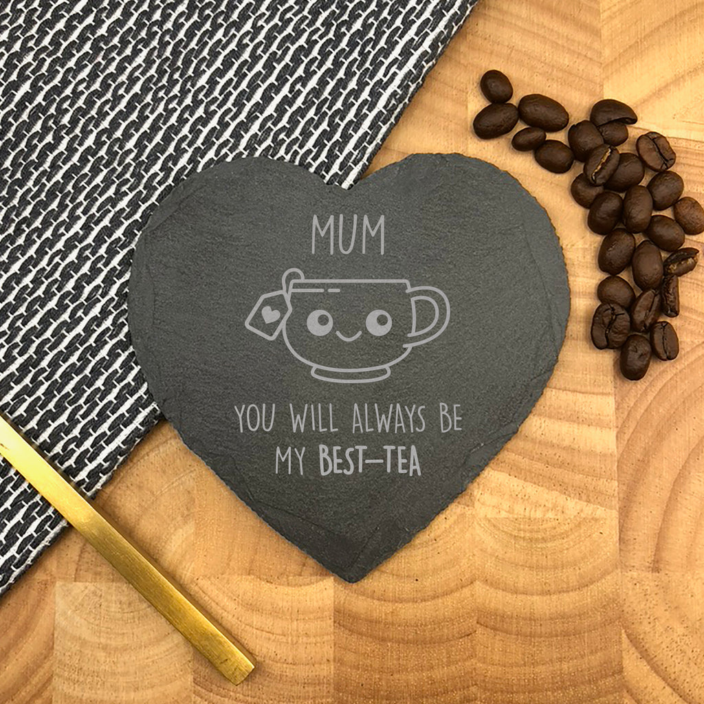Personalised 'Mum You Will Always Be My Best-Tea' Slate Coaster - Available on Heart or Square