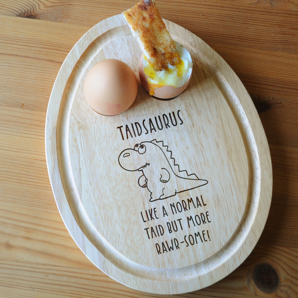 Personalised "Taidsaurus- Like A Normal Taid But More Rawr-Some' Egg Shaped Breakfast Board