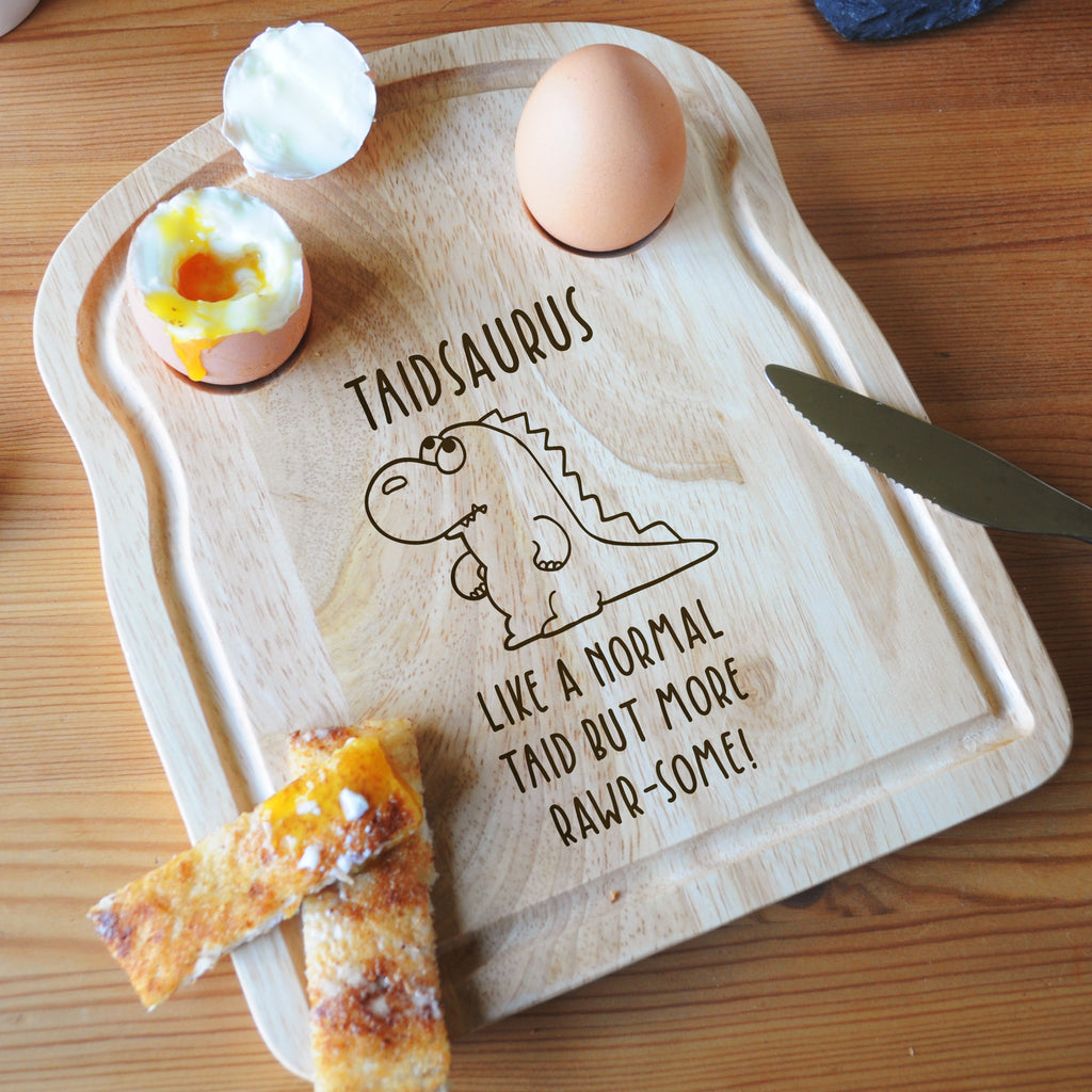 Personalised "Taidsaurus- Like A Normal Taid But More Rawr-Some' Toast Shaped Breakfast Board