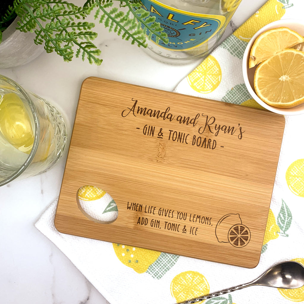 Personalised Gin & Tonic Cutting Chopping Board for Couples - When Life Gives You Lemons, Add Gin, Tonic & Ice