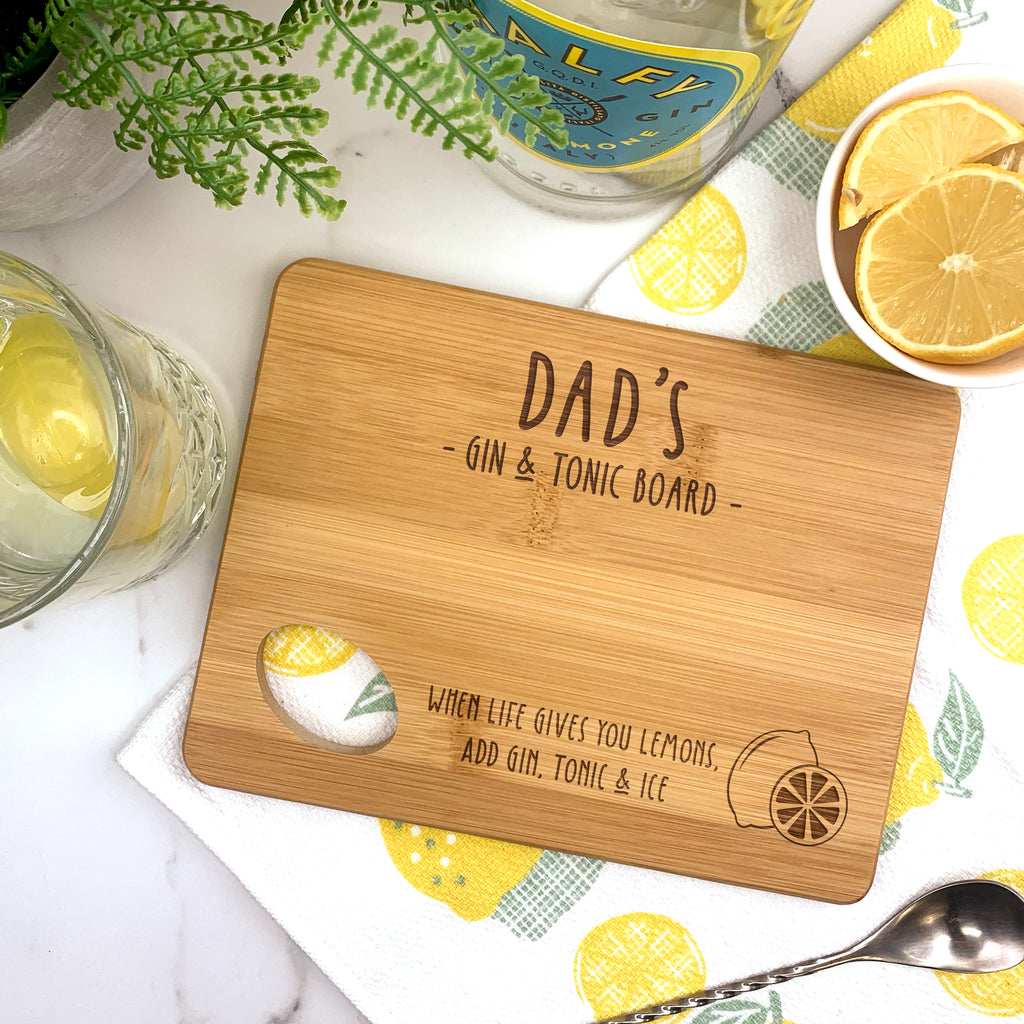 Personalised Dad's Gin & Tonic Wooden Cutting Board - When Life Gives You Lemons, Add Gin, Tonic & Ice