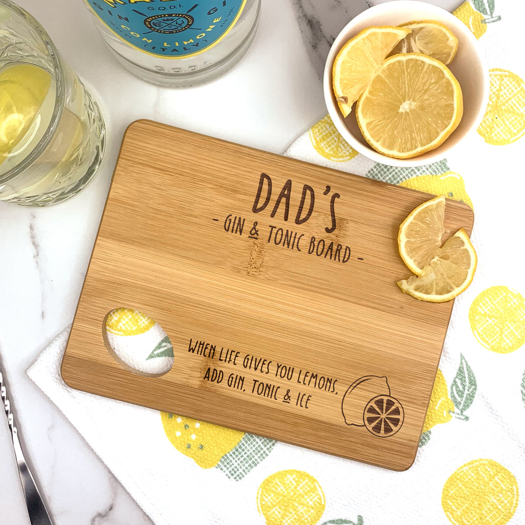 Personalised Dad's Gin & Tonic Wooden Cutting Board - When Life Gives You Lemons, Add Gin, Tonic & Ice