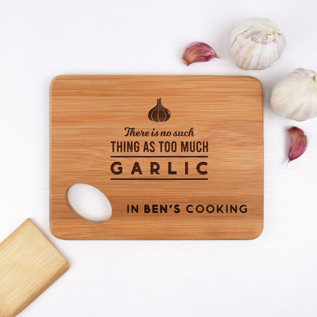Personalised "There Is No Such Thing As Too Much Garlic" Small Wooden Chopping Board