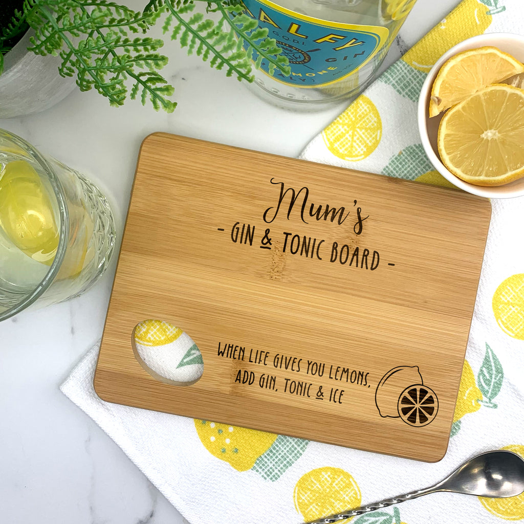 Personalised 'Mum's Gin & Tonic' Wooden Chopping Board - When Life Gives You Lemons Add Gin, Tonic and Ice