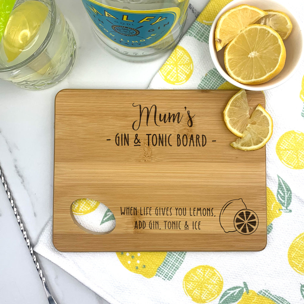 Personalised 'Mum's Gin & Tonic' Wooden Chopping Board - When Life Gives You Lemons Add Gin, Tonic and Ice