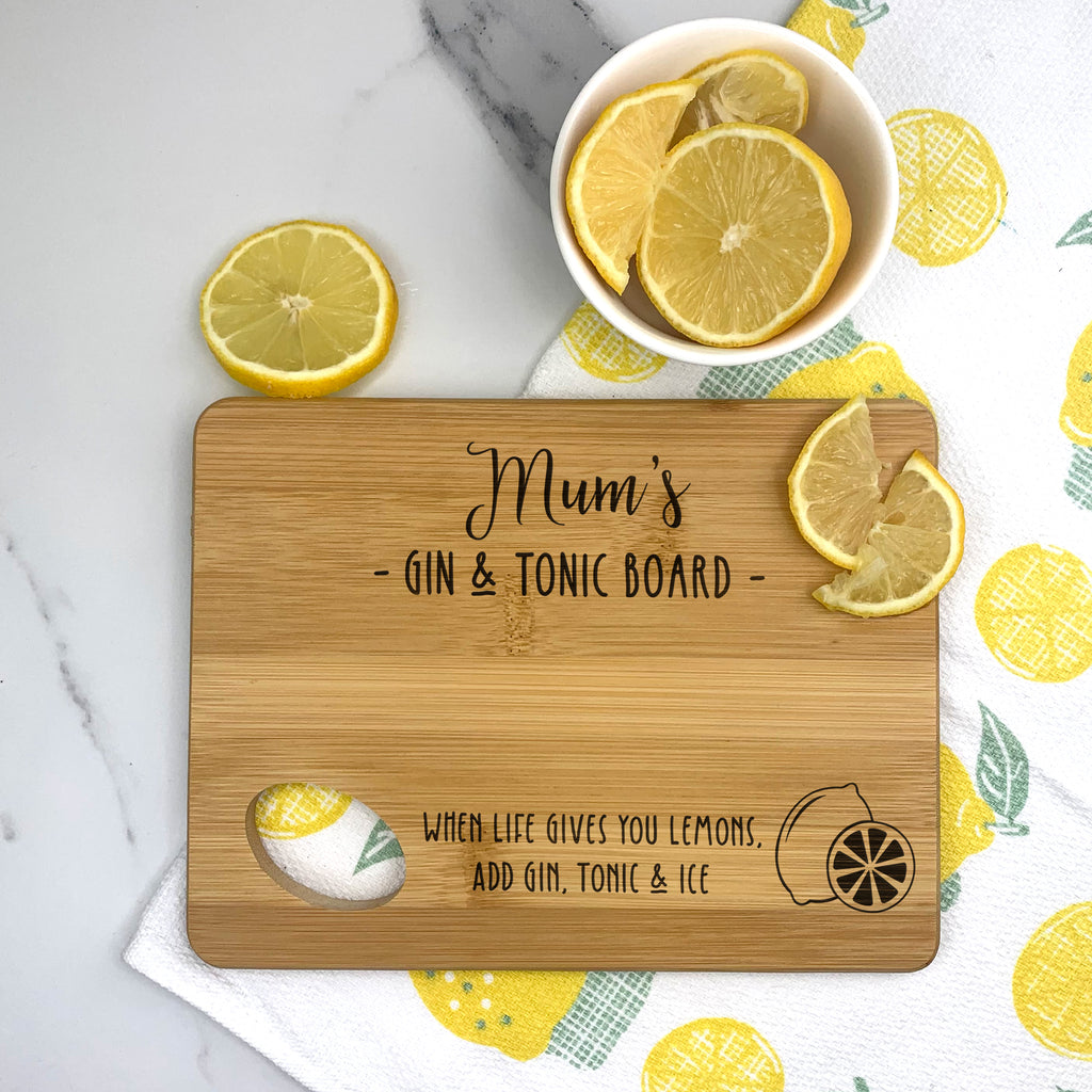 Personalised 'Mum's Gin & Tonic' Wooden Chopping Board - When Life Gives You Lemons Add Gin, Tonic and Ice