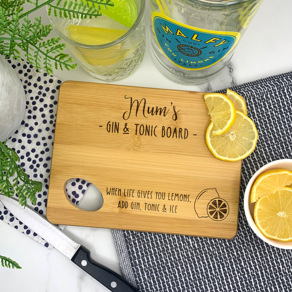 Personalised 'Mum's Gin & Tonic' Wooden Chopping Board - When Life Gives You Lemons Add Gin, Tonic and Ice