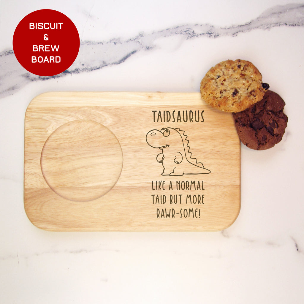 Personalised "Taidsaurus- Like A Normal Taid But More Rawr-Some' Tea & Biscuits Board