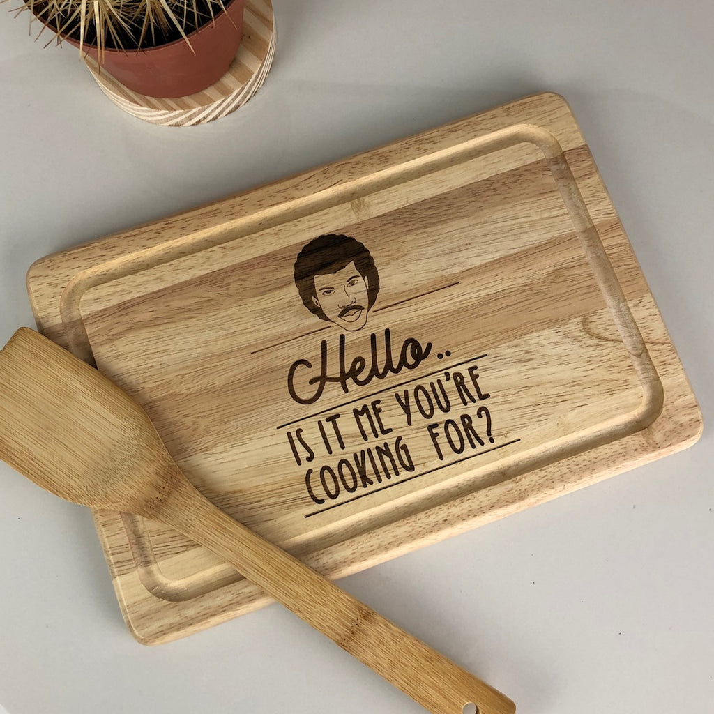 Engraved "Hello, Is It Me You're Cooking For?" Chopping Board - Funny Lionel Richie Letterbox Gift