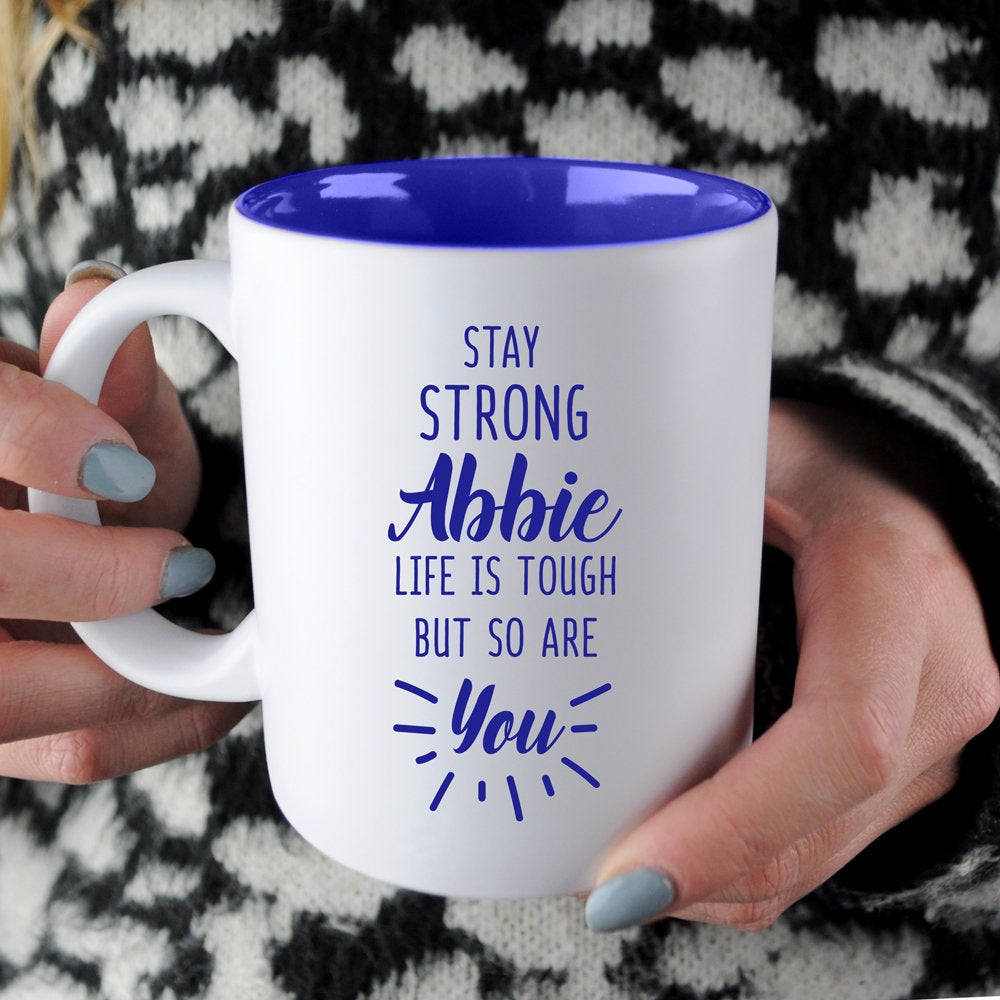 Personalised 'Stay Strong - Life Is Tough But So Are You' Mug