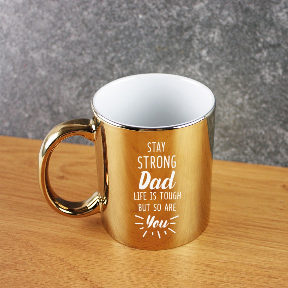 Personalised 'Stay Strong - Life Is Tough But So Are You' Stay Strong Mug - Available in Metallic Silver & Gold