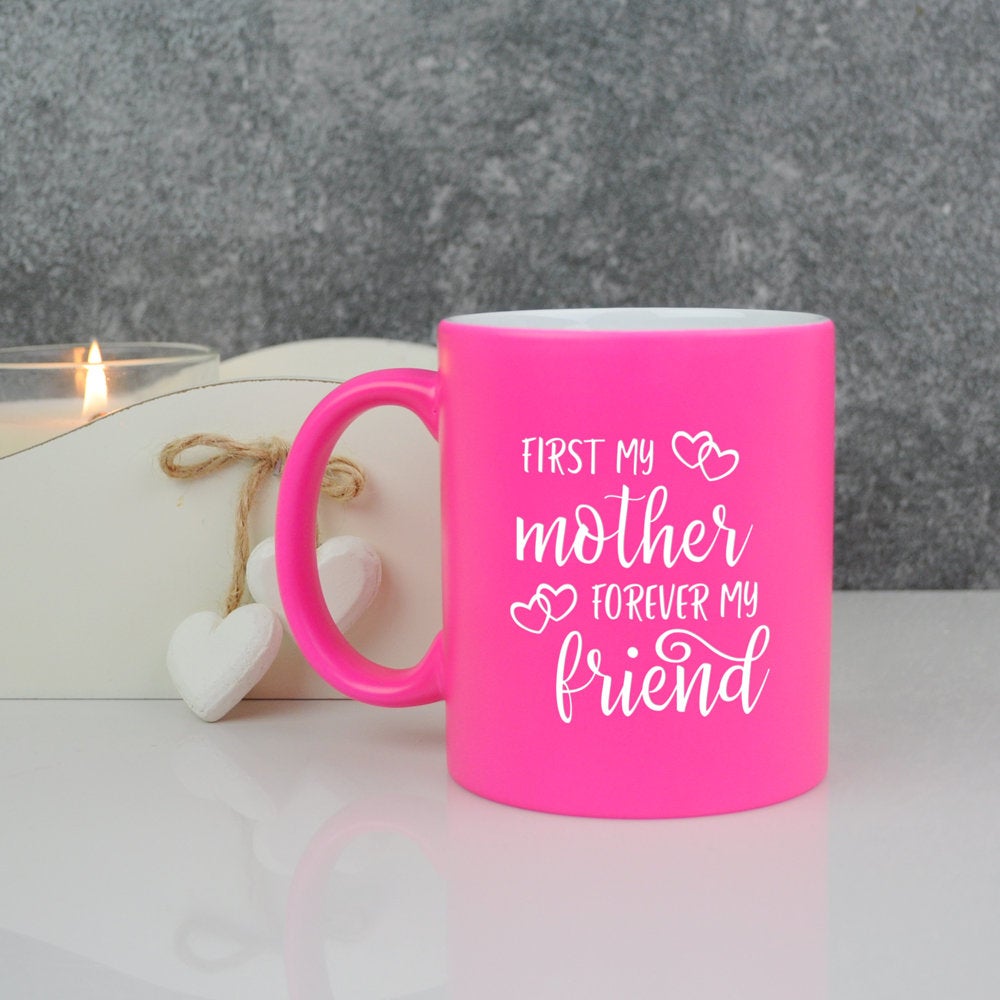 'First My Mother Forever My Friend' 310ml Neon Coffee Mug - Available in Pink & Green