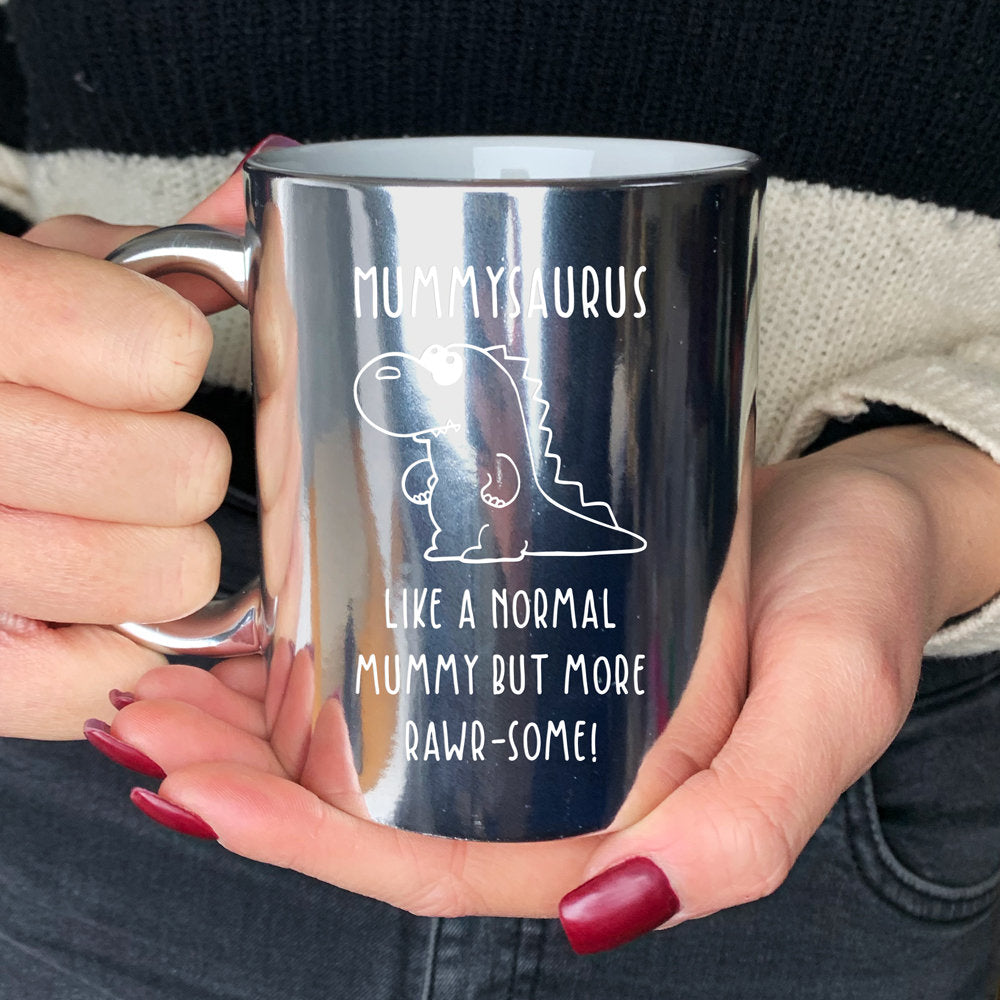Personalised "Mummysauras - Like A Normal Mummy But More Rawr-Some" Dinosaur Mug. Available in Metallic Silver & Metallic Gold