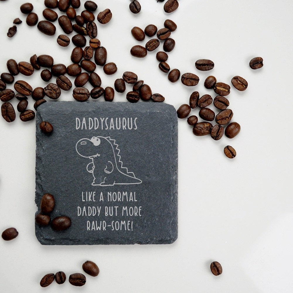 Personalised "Daddysaurus - Like A Normal Daddy But More Rawr-Some' Natural Slate Coaster